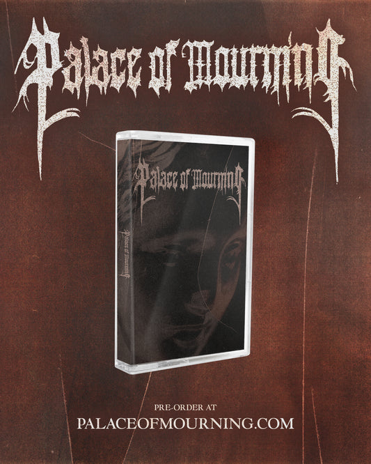 PRE-ORDER "Palace Of Mourning" Cassette